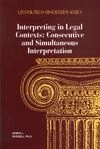 Interpreting in Legal Contexts: Consecutive and Simultaneous Interpretation