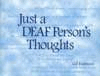 Just a DEAF Person's Thoughts