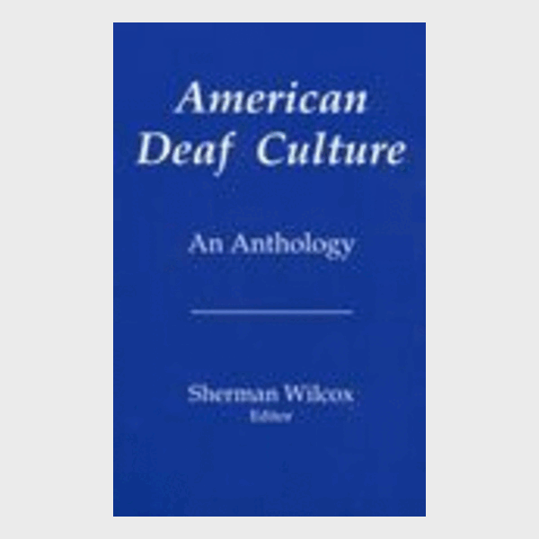 American Deaf Culture: An Anthology