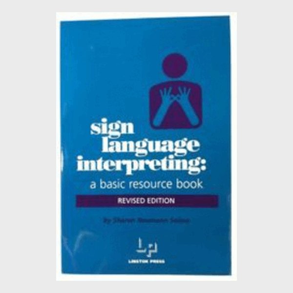 Sign Language Interpreting: A Basic Resource Book